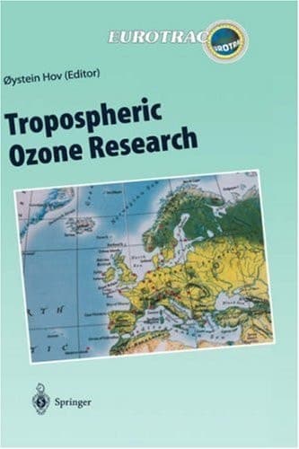 Tropospheric Ozone Research: Tropospheric Ozone in the Regional and Sub-regional Context (Transport and Chemical Transformation of Pollutants in the Troposphere, 6)