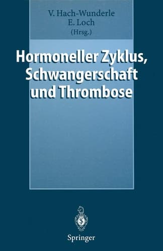 Hormoneller Zyklus, Schwangerschaft und Thrombose Risiken und Behandlungskonzepte