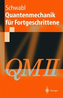 Quantenmechanik für Fortgeschrittene (QM II)