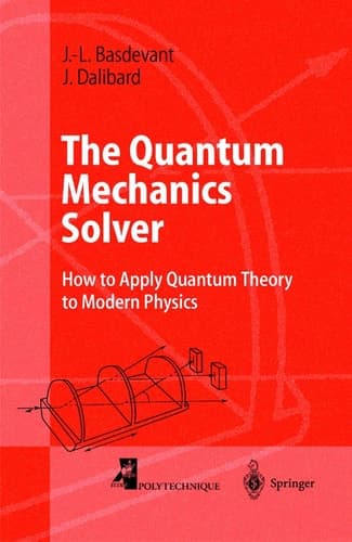 The Quantum Mechanics Solver How to Apply Quantum Theory to Modern Physics