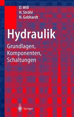 Hydraulik Grundlagen, Komponenten, Schaltungen
