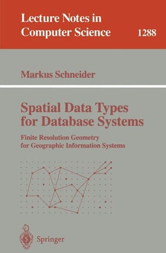 Spatial Data Types for Database Systems Finite Resolution Geometry for Geographic Information Systems
