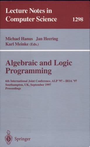 Algebraic and Logic Programming 6th International Joint Conference, ALP '97 - HOA '97, Southhampton, UK, September 3-5, 1997. Proceedings