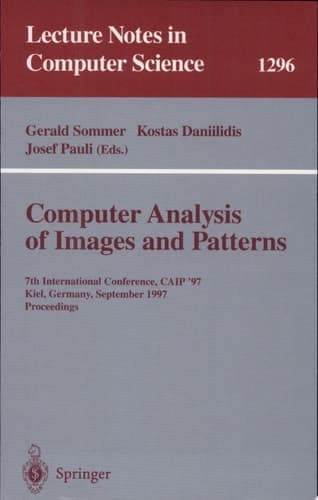 Computer Analysis of Images and Patterns 7th International Conference, CAIP '97, Kiel, Germany, September 10-12, 1997. Proceedings.