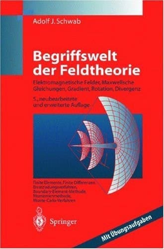 Begriffswelt der Feldtheorie Praxisnahe, anschauliche Einführung