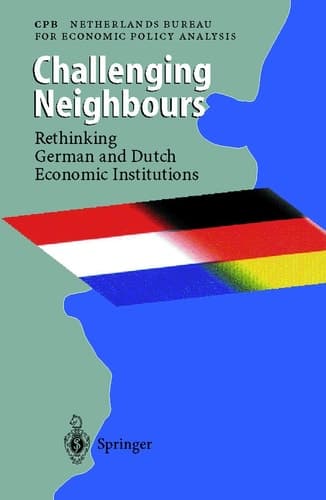Challenging Neighbours: Rethinking German und Dutch Economic Institutions