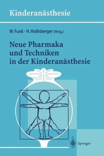 Neue Pharmaka und Techniken in der Kinderanästhesie Ergebnisse des 14. Workshop des Arbeitskreises Kinderanästhesie der DGAI