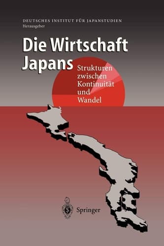 Die Wirtschaft Japans Strukturen zwischen Kontinuität und Wandel