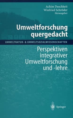 Umweltforschung quergedacht Perspektiven integrativer Umweltforschung und -lehre