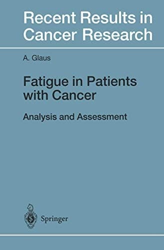 Fatigue in Patients with Cancer Analysis and Assessment