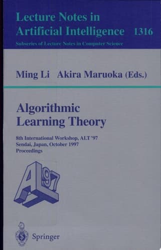 Algorithmic Learning Theory 8th International Workshop, ALT '97, Sendai, Japan, October 6-8, 1997. Proceedings