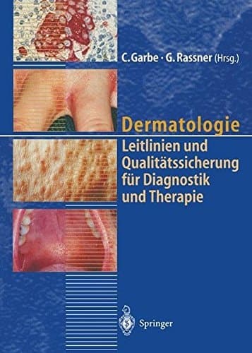 Dermatologie Leitlinien und Qualitätssicherung für Diagnostik und Therapie Berichte von der 39. Tagung der Deutschen Dermatologischen Gesellschaft
