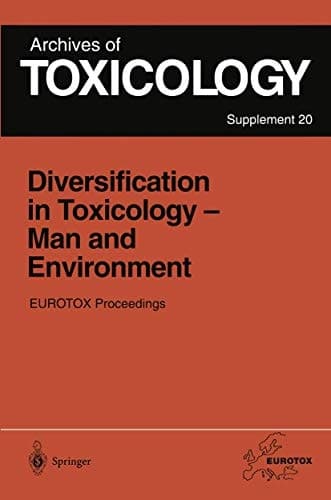 Diversification in Toxicology — Man and Environment Proceedings of the 1997 EUROTOX Congress Meeting Held in Århus, Denmark, June 25–28, 1997