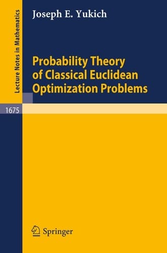 Probability Theory of Classical Euclidean Optimization Problems (Lecture Notes in Mathematics, 1675)