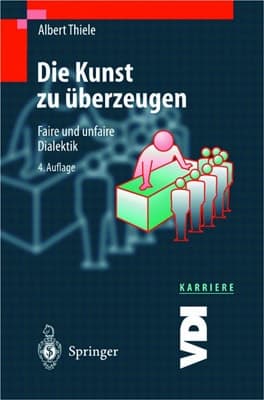 Die Kunst zu überzeugen faire und unfaire Dialektik
