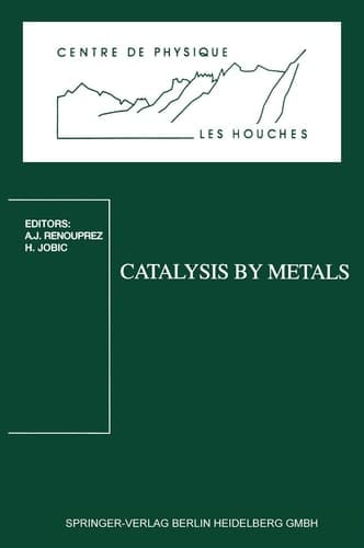 Catalysis by Metals: Course Held in Les Houches, 19-29 March 1996