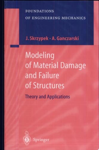 Modeling of Material Damage and Failure of Structures Theory and Applications