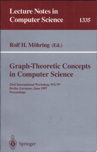 Graph-Theoretic Concepts in Computer Science 23rd International Workshop, WG'97, Berlin, Germany, June 18-20, 1997. Proceedings