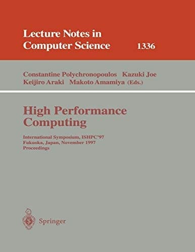 High Performance Computing International Symposium, ISHPC '97, Fukuoka, Japan, November 4-6, 1997 : Proceedings