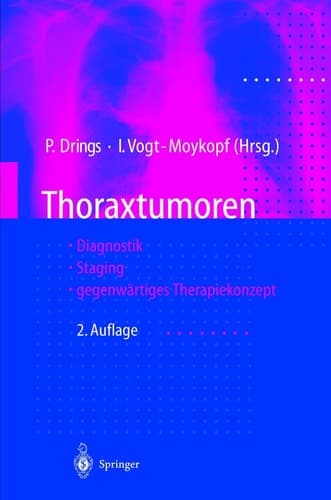 Thoraxtumoren Diagnostik — Staging — gegenwärtiges Therapiekonzept