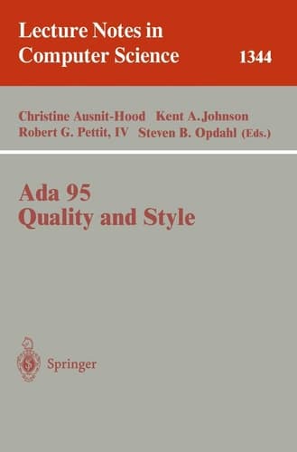 Ada 95, Quality and Style: Guidelines for Professional Programmers (Lecture Notes in Computer Science, 1344)