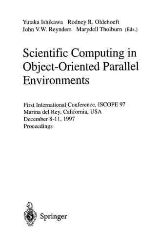 Scientific Computing in Object-Oriented Parallel Environments First International Conference, ISCOPE '97, Marina del Rey, California, December 8-11, 1997. Proceedings