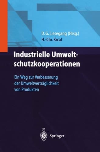 Industrielle Umweltschutzkooperationen Ein Weg zur Verbesserung der Umweltverträglichkeit von Produkten