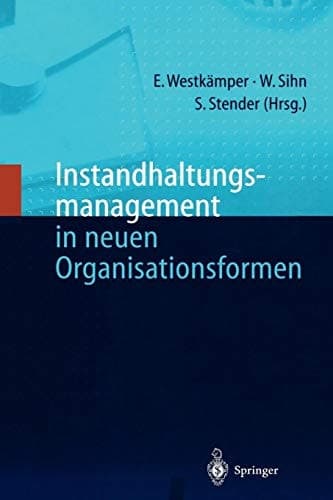 Instandhaltungsmanagement in neuen Organisationsformen