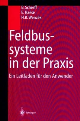 Feldbussysteme in der Praxis Ein Leitfaden für den Anwender