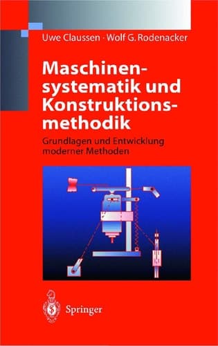 Maschinensystematik Und Konstruktionsmethodik Grundlagen Und Entwicklung Moderner Methoden