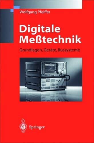 Digitale Meßtechnik Grundlagen, Geräte, Bussysteme