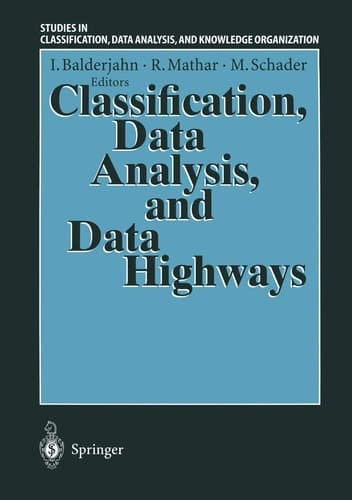 Classification, Data Analysis, and Data Highways: Proceedings of the 21st Annual Conference of the Gesellschaft für Klassifikation e.V., University of ... Data Analysis, and Knowledge Organization)