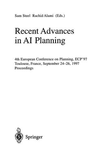 Recent Advances in AI Planning 4th European Conference on Planning, ECP'97, Toulouse, France, September 24 - 26, 1997, Proceedings