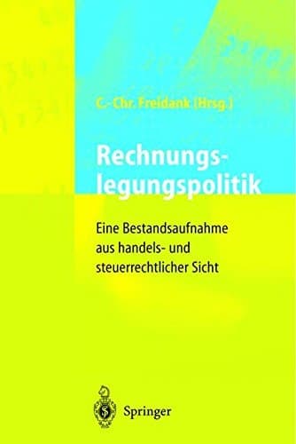 Rechnungslegungspolitik Eine Bestandsaufnahme Aus Handels- Und Steuerrechtlicher Sicht