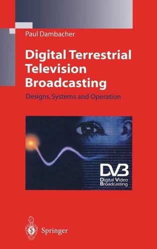 Digital Terrestrial Television Broadcasting Designs, Systems, and Operation