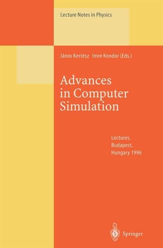 Advances in Computer Simulation: Lectures Held at the Eötvös Summer School in Budapest, Hungary, 16–20 July 1996 (Lecture Notes in Physics)