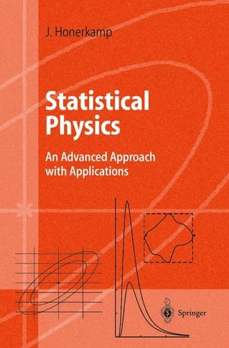 Statistical Physics: An Advanced Approach With Applications