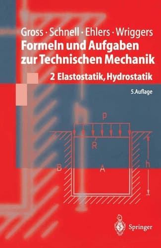 Formeln und Aufgaben zur technischen Mechanik Elastostatik, Hydrostatik