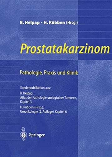 Prostatakarzinom — Pathologie, Praxis und Klinik Pathologie, Praxis und Klinik