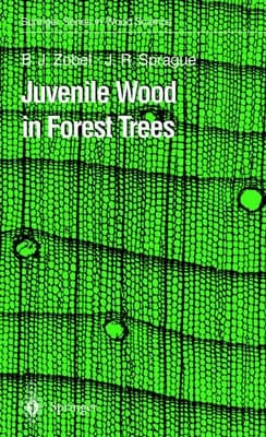 Juvenile Wood in Forest Trees (Springer Series in Wood Science)