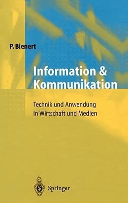 Information Und Kommunikation/ Information and Communication Technik Und Anwendung in Wirtschaft Und Medien/ Technology and Application in Business and the Media