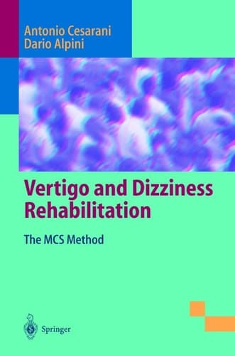 Vertigo and Dizziness Rehabilitation: The MCS Method