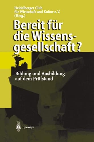 Bereit für die Wissensgesellschaft? Bildung und Ausbildung auf dem Prüfstand