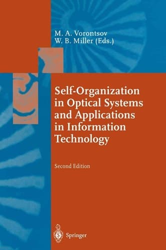Self-Organization in Optical Systems and Applications in Information Technology (Springer Series in Synergetics, 66)