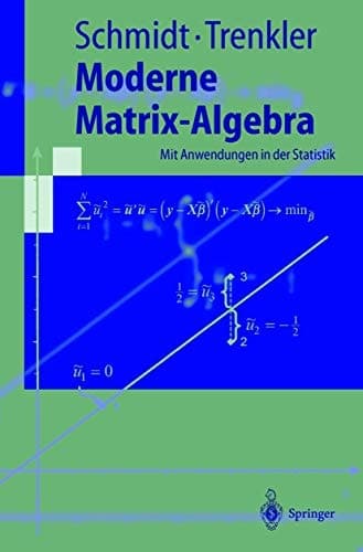 Moderne Matrix-Algebra mit Anwendungen in der Statistik