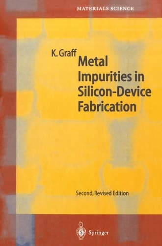 Metal Impurities in Silicon-Device Fabrication (Springer Series in Materials Science, 24)
