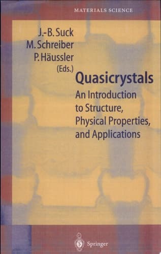 Quasicrystals An Introduction to Structure, Physical Properties and Applications