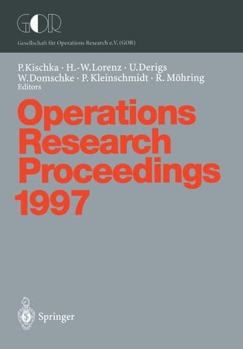 Operations Research Proceedings 1997 Selected Papers of the Symposium on Operations Research (SOR’97) Jena, September 3–5, 1997
