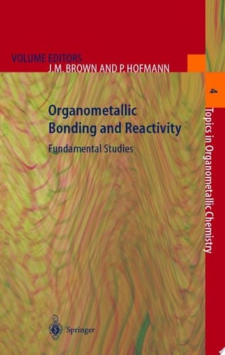 Organometallic Bonding and Reactivity Fundamental Studies