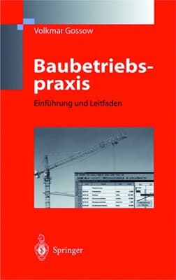 Baubetriebspraxis Leitfaden für die Bauausführung